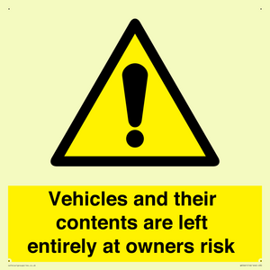 Vehicles and their contents are left entirely at owners risk